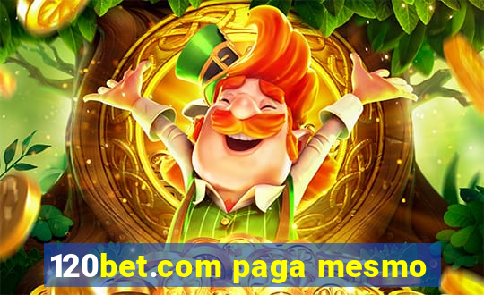 120bet.com paga mesmo